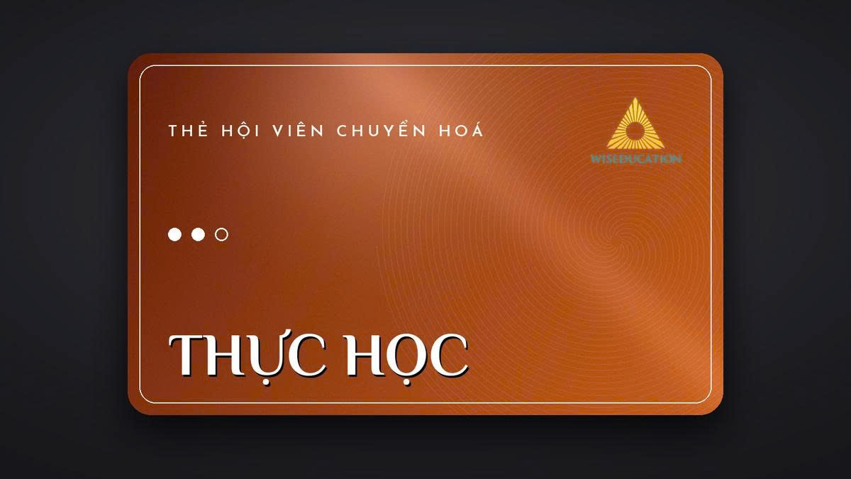 Thẻ Hội viên Chuyển hoá | Thực học